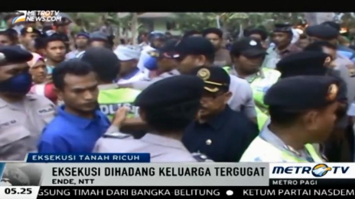 Eksekusi Lahan dan Rumah di Ende Diwarnai Kericuhan
