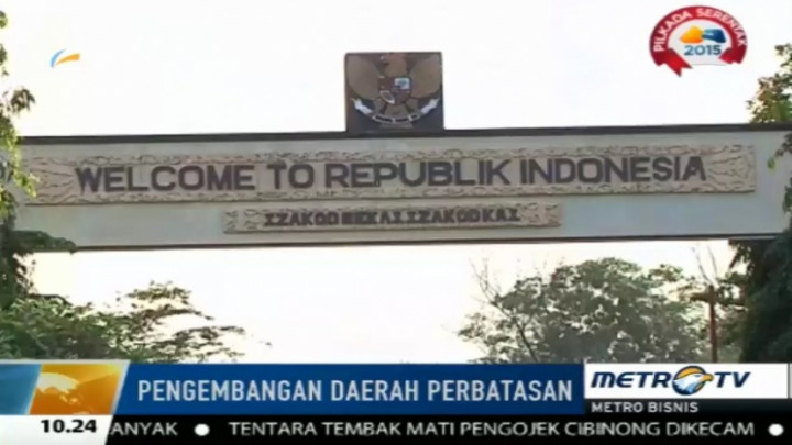Pengembangan Daerah Perbatasan Bisa Serap Investasi yang Tinggi
