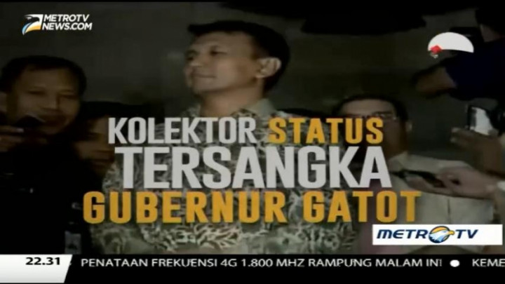 Kolektor Status Tersangka Gubernur Gatot (1)