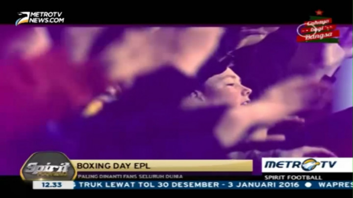 Boxing Day EPL Jadi Laga yang Dinanti Fans Seluruh Dunia
