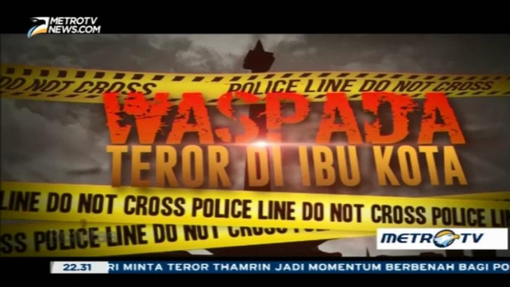 Realitas: Waspada Teror di Ibu Kota (1)