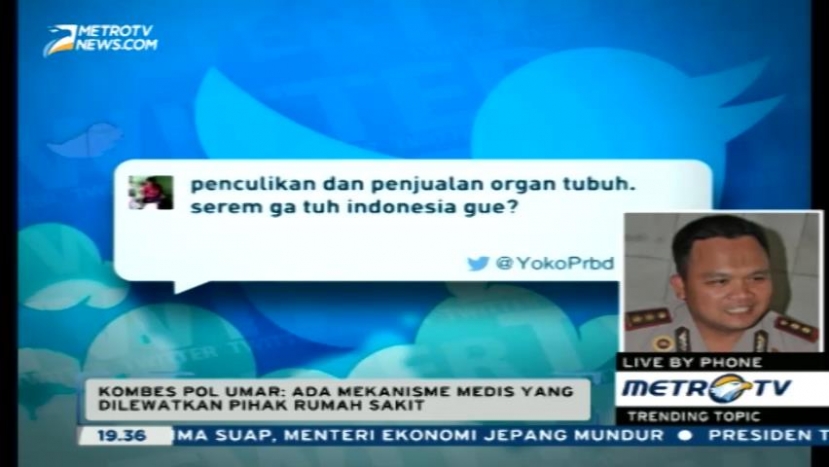 Polisi: Pelaku Penjualan Organ Tubuh Manfaatkan Posisi Rentan Korban