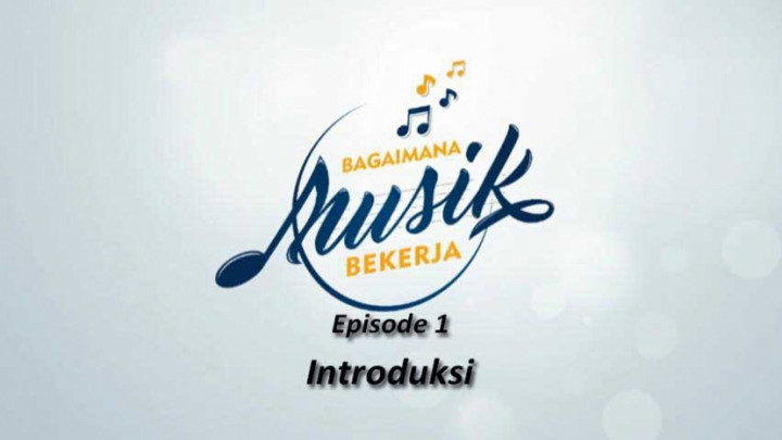 Bagaimana Musik Bekerja: Episode 1 Introduksi