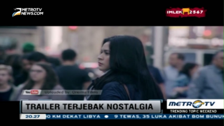 Melihat Cuplikan Trailer Terjebak Nostalgia