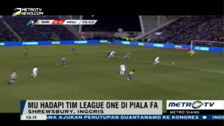 MU Lolos ke Perempat Final Piala FA Usai Kalahkan Shrewsbury