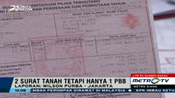 Meski Ada Dua Sertifikat, Sumber Waras Hanya Miliki Satu PBB