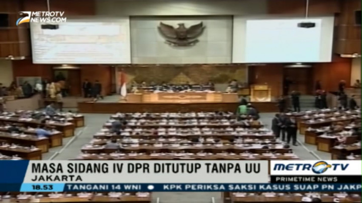 Masa Sidang IV DPR Ditutup Tanpa Pengesahan RUU