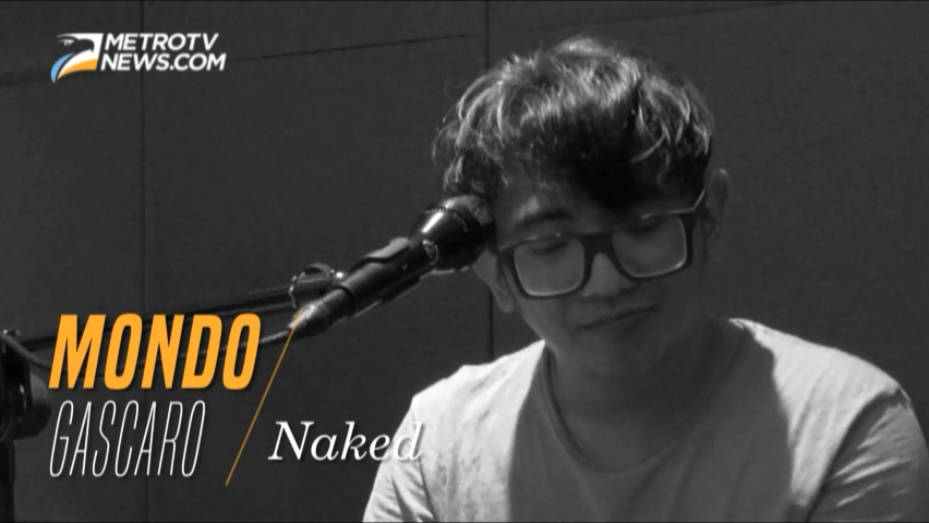 Musik Metro: Mondo Gascaro - Naked