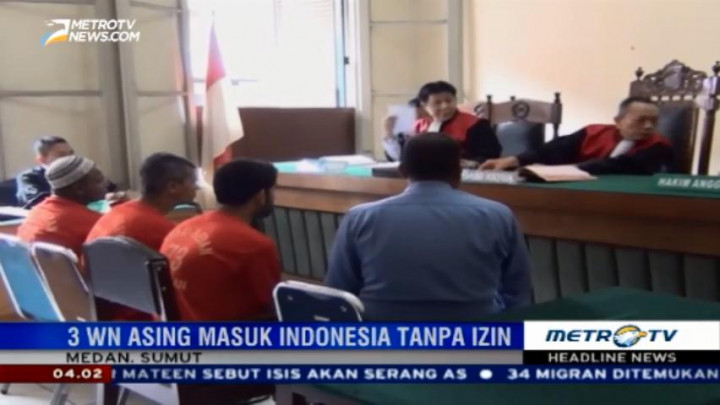 Masuk Tanpa Izin, Tiga WN Bangladesh Divonis 3 Bulan Penjara