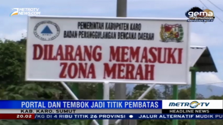 Antisipasi Warga Masuk Zona Merah Sinabung, Petugas Tingkatkan Penjagaan