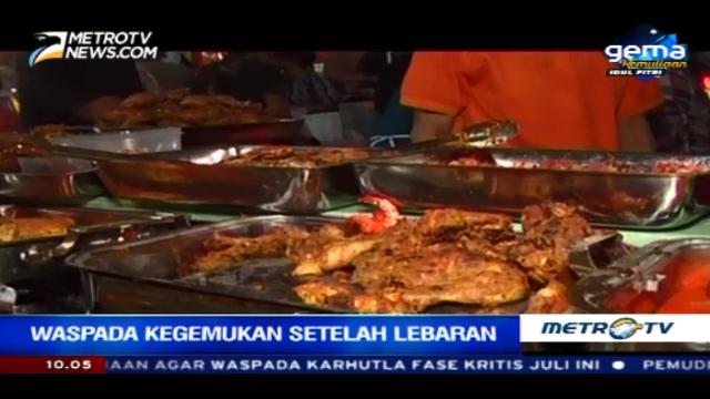 Waspada Kegemukan Setelah Lebaran