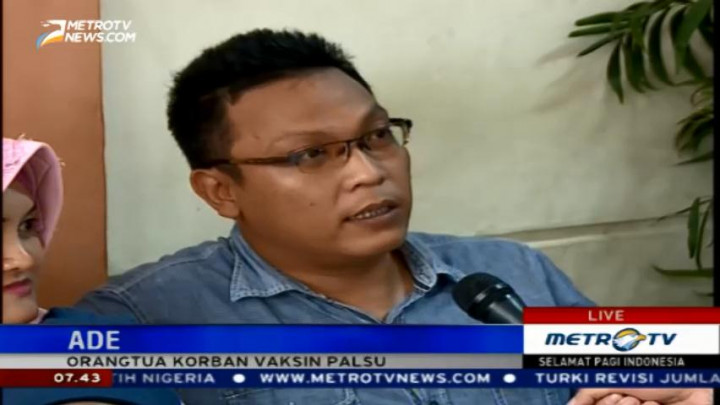 Orang Tua Korban Menyesal Harus Bayar Mahal untuk Vaksin Palsu