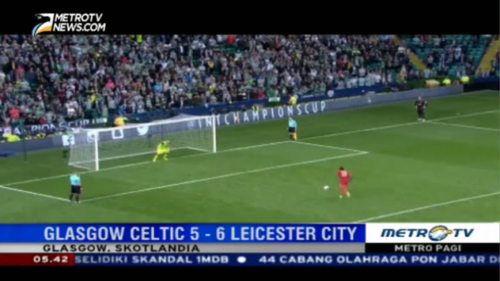 Leicester Kalahkan Glasgow Celtic Lewat Adu Penalti