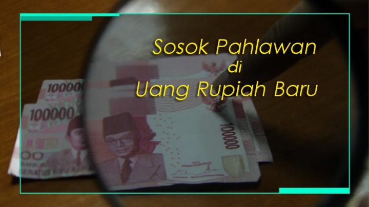 Sosok Pahlawan di Uang Rupiah Baru