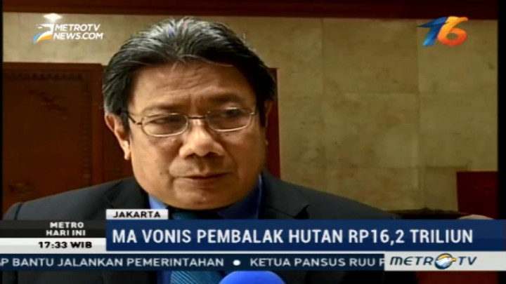 MA Vonis Pembalak Hutan Rp16,2 Triliun