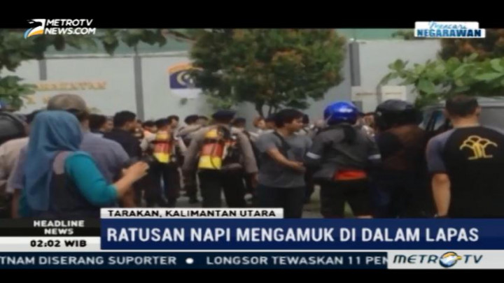 Ratusan Napi Lapas Tarakan Mengamuk
