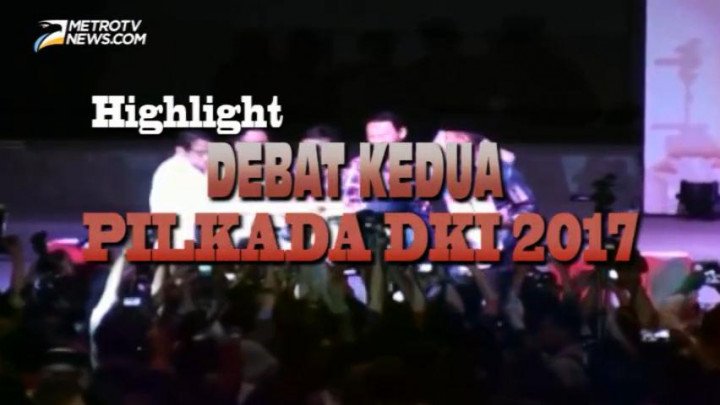 Highlight Debat Kedua Pilkada DKI Jakarta