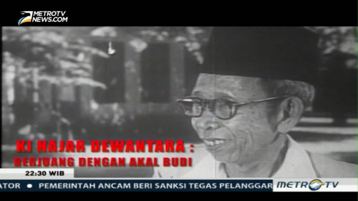 Ki Hajar Dewantara: Berjuang dengan Akal Budi (1)