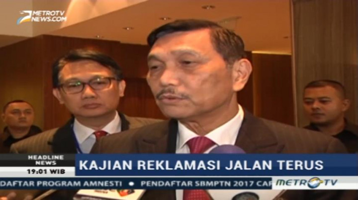 Menko Luhut Pastikan Kajian Reklamasi Jalan Terus