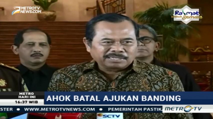 Ahok Cabut Banding, Ini Tanggapan Jaksa Agung