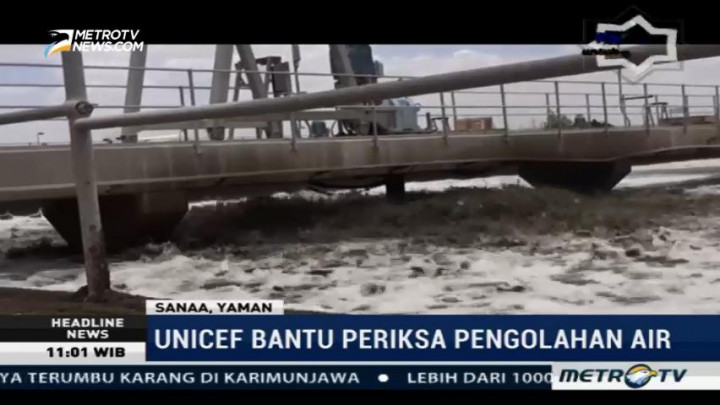 Wabah Kolera, UNICEF Bantu Periksa Pengolahan Air di Yaman