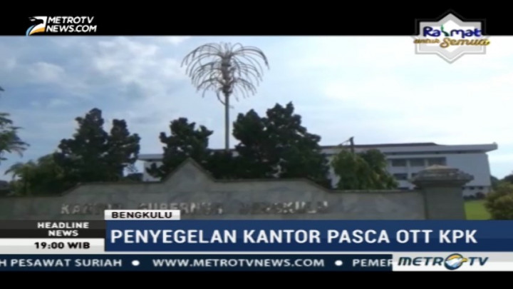 Ruang Kerja Gubernur Bengkulu Disegel KPK