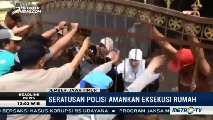 Eksekusi Rumah di Jember Berujung Ricuh