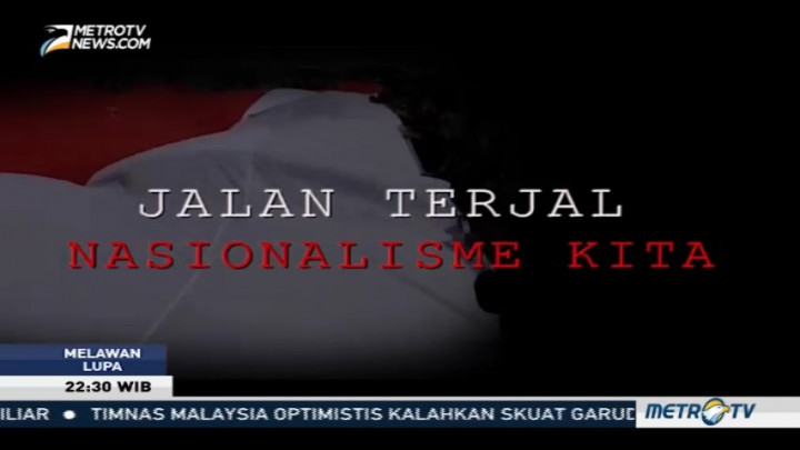 Jalan Terjal Nasionalisme Kita (1)
