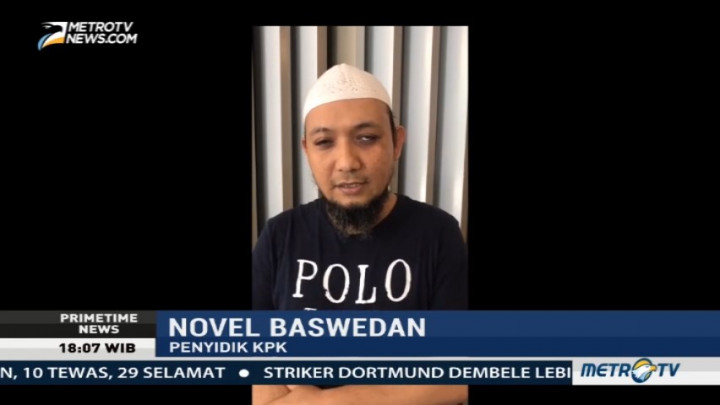 Novel Baswedan Semakin Semangat Memberantas Korupsi