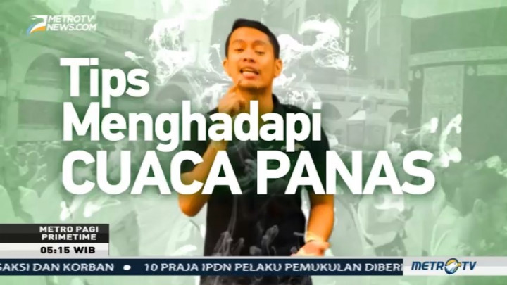 Kiat Atasi Cuaca Panas saat Berhaji