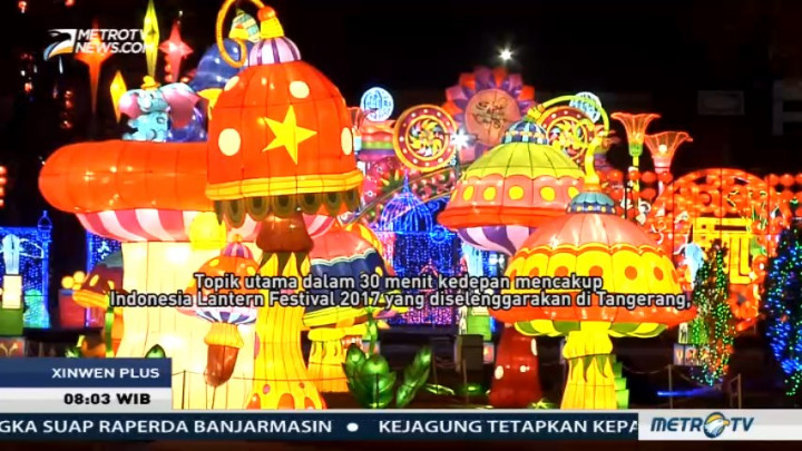 Indonesia Lantern Festival 2017 Tampilkan Ragam Lampion Unik