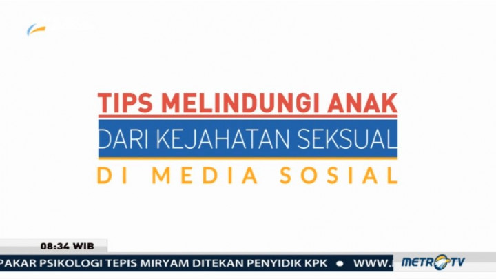 Tips Melindungi Anak dari Kejahatan Seksual di Media Sosial