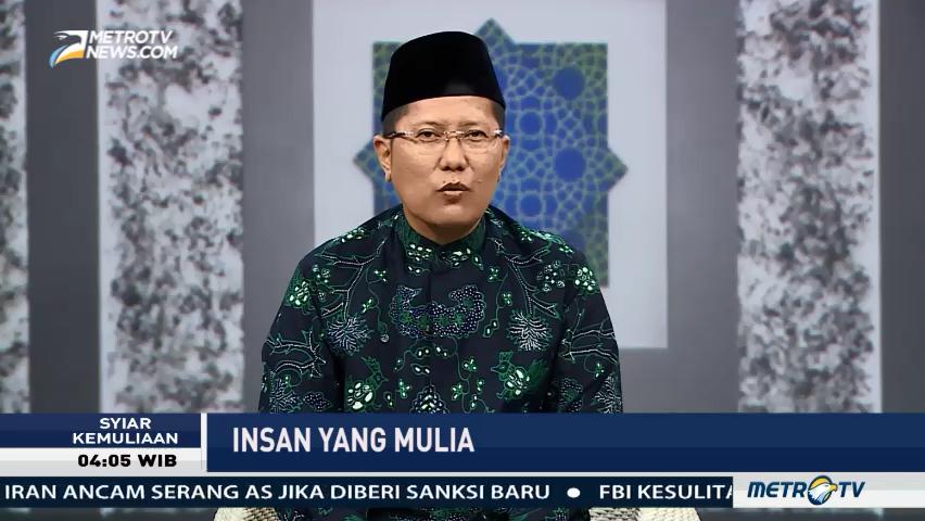 Syiar Kemuliaan: Insan yang Mulia (1)