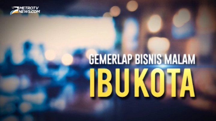 Gemerlap Bisnis Malam Ibu Kota (1)
