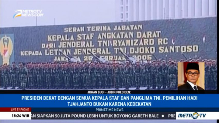 Johan Budi: Hadi Tjahjanto Dinilai Mampu Mewujudkan TNI yang Lebih Profesional