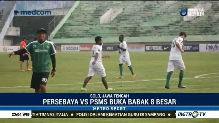 Laga Panas Persebaya Vs PSMS Buka Babak 8 Besar Piala Presiden