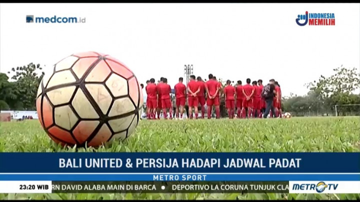 Bali United & Persija Hadapi Jadwal Padat