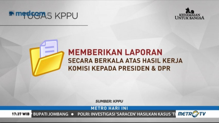 Tengah Berhenti Beroperasi, Ini Fungsi dan Tugas KPPU