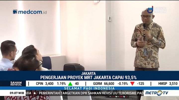 Pengerjaan Proyek MRT Jakarta Telah Capai 93 Persen