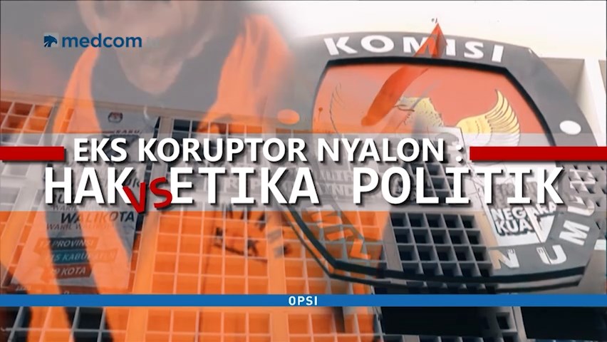 Eks Koruptor <i>Nyalon</i>: Hak vs Etika Poltik (1)