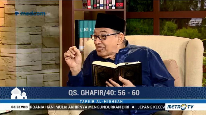Tafsir Al Mishbah: QS Ghafir 56-60 (3)