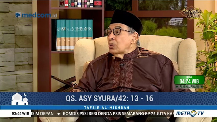 Tafsir Al Mishbah: QS Asy Syura 13-16 (4)