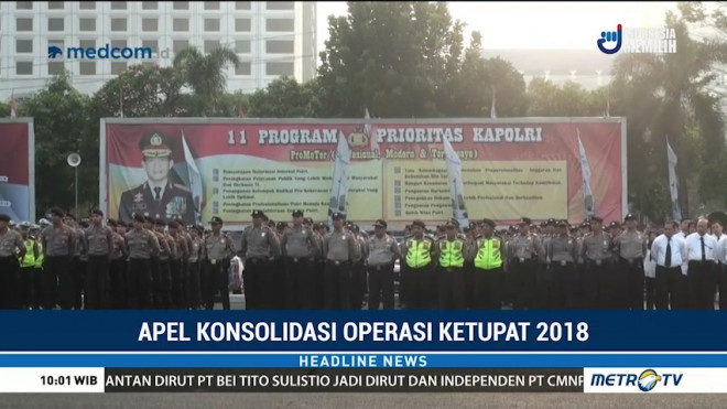 Polda Metro Jaya Gelar Apel Konsolidasi Operasi Ketupat 2018