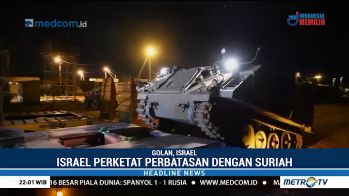 Israel Perketat Perbatasan dengan Suriah