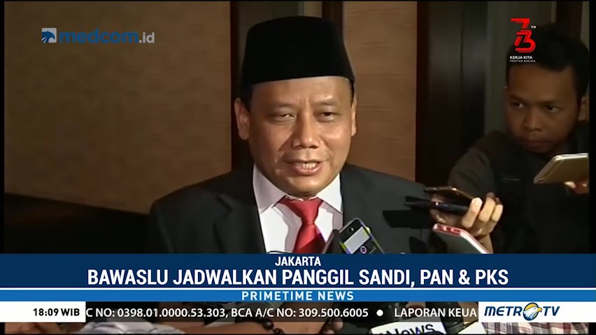 Bawaslu Jadwalkan Panggil Sandiaga, PKS dan PAN