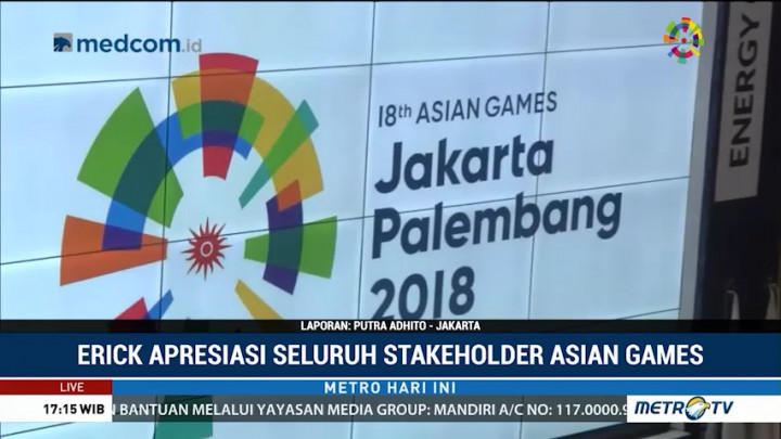 Erick Thohir Apresiasi Seluruh Panitia dan Stakeholder Asian Games 2018