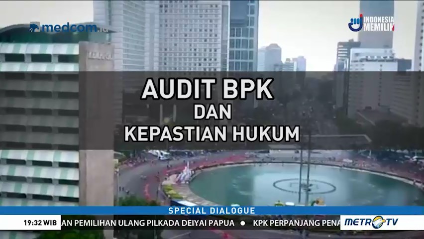 Special Dialogue: Audit BPK dan Kepastian Hukum (1)