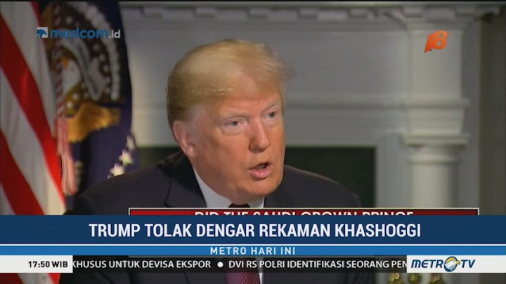 Trump Tolak Dengar Rekaman Pembunuhan Khashoggi