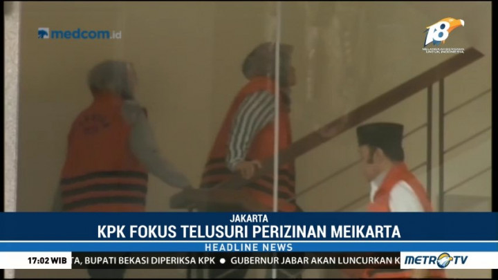 KPK Fokus Telusuri Perizinan Kasus Suap Proyek Meikarta