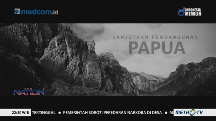The Nation - Lanjutkan Pembangunan Papua! (1)
